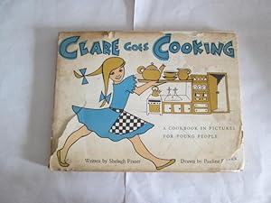 Imagen del vendedor de Clare Goes Cooking a la venta por Goldstone Rare Books