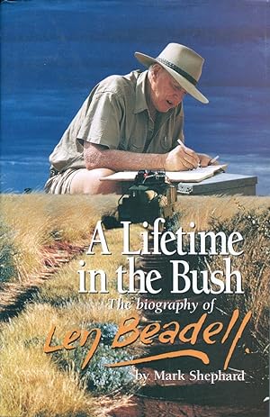 Seller image for A lifetime in the bush : the biography of Len Beadell. for sale by Lost and Found Books