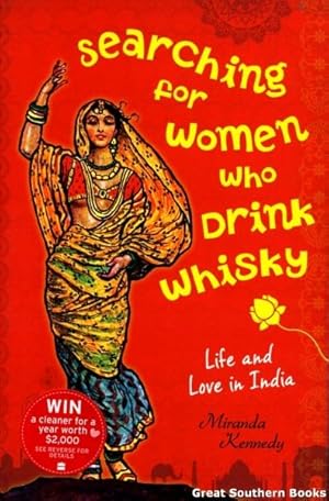 Imagen del vendedor de Searching for Women Who Drink Whisky: Life and Love in India a la venta por Great Southern Books