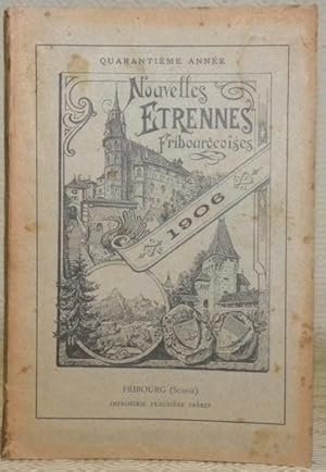 Image du vendeur pour Nouvelles Etrennes Fribourgeoises. Almanach des villes et des campagnes. 1906. Quarantime anne. mis en vente par Bouquinerie du Varis