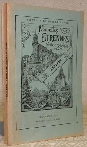 Image du vendeur pour Nouvelles Etrennes Fribourgeoises. Almanach des villes et des campagnes. 1938. Septante et unime anne. mis en vente par Bouquinerie du Varis