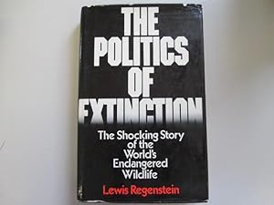 Seller image for Politics of Extinction for sale by Goldstone Rare Books