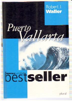 PUERTO VALLARTA. NUEVA NARRATIVA BEST SELLER. PLURAL