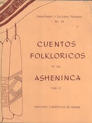 Seller image for Cuentos Folkloricos de los Asheninca. Tomo II. (Comunidades y Culturas Peruanas, 19) for sale by Masalai Press