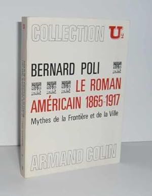 Le roman américain 1865-1917, mythes de la frontière et de la ville, Collection U2, Paris, Armand...