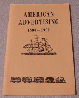 Seller image for American Advertising 1800-1900 (Long Ago Books Series) for sale by Books of Paradise