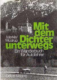 Mit dem Dichter unterwegs. Ein Wanderbuch für Autofahrer.