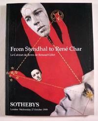 Sotheby's : From Stendhal to Rene Char, Le Cabinet de Livres de Renaud Gillet : London : October ...