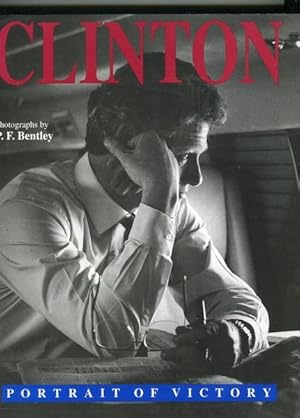 Clinton, Portrait Of Victory; Prologue by Roger Rosenblatt, Epilogue by Michael Kramer, Photo Sel...