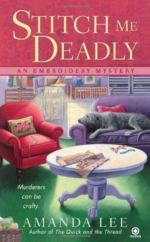 Stitch Me Deadly: An Embroidery Mystery