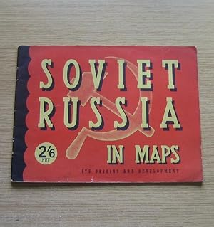 Soviet Russia in Maps: Its Origins and Development.