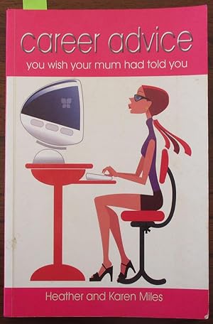 Career Advice (You Wish Your Mum Had Told You)