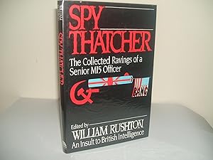 Imagen del vendedor de Spy Thatcher : The Collected Ravings of a Senior MI5 Officer a la venta por Hunt For Books