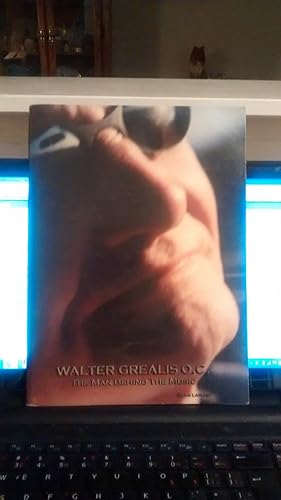 WALTER GREALIS O.C. The Man Behind the Music