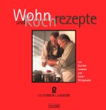 Image du vendeur pour Wohn- und Kochrezepte. von und Eckart Witzigmann mis en vente par Antiquariat Blschke