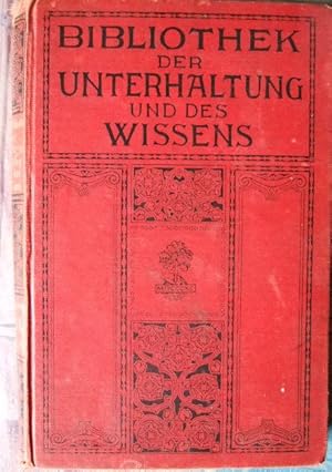 Bibliothek der Unterhaltung und des Wissens. Mit Original-Beiträgen der hervorragendsten Schrifts...