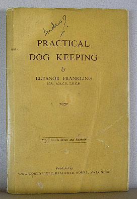 Seller image for PRACTICAL DOG KEEPING for sale by B A Downie Dog Books