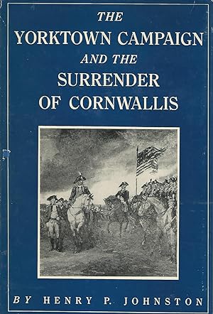 Imagen del vendedor de The Yorktown Campaign and The Surrender of Cornwallis, 1781 a la venta por Dorley House Books, Inc.