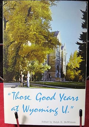 Immagine del venditore per Those Good Years at Wyoming U. venduto da Phyllis35