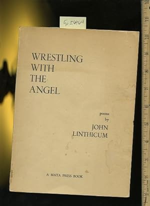 Seller image for Wrestling with the Angel : Poems By John Linthicum [ Anecdotes , Poetry , Prose , Verse , Personal Recollections, Poetic Rhetoric and Rhyming Story / Stories , Enjoyable Reading ] for sale by GREAT PACIFIC BOOKS