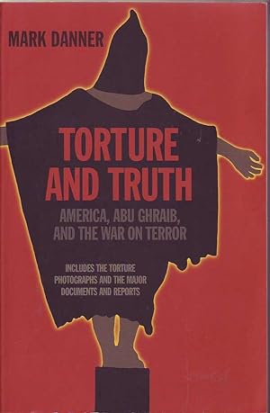 Image du vendeur pour Torture and Truth: America, Abu Ghraib and the War on Terror mis en vente par Mr Pickwick's Fine Old Books