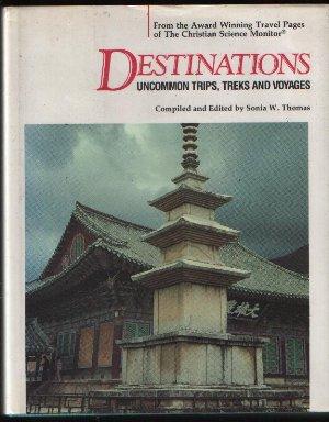 Seller image for Destinations: Uncommon Trips, Treks and Voyages for sale by N. Marsden