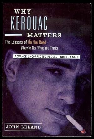 Why Kerouac Matters: The Lessons of On the Road (They're Not What You Think)