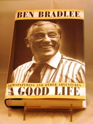 Seller image for A Good Life: Newspapering and Other Adventures for sale by E Ridge Fine Books