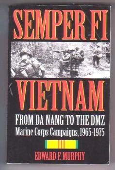 Image du vendeur pour Semper Fi: Vietnam: From Da Nang to the DMZ, Marine Corps Campaigns, 1965-1975 mis en vente par Ray Dertz