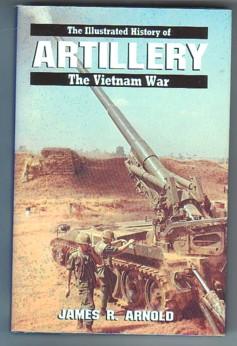 The Illustrated History of the Vietnam War: Artillery (Volume 7)