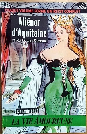 Immagine del venditore per Alinor d'Aquitaine et les Cours d'amour (n18) venduto da Librairie l'Aspidistra