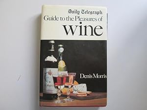 Seller image for Daily Telegraph Guide to the Pleasures of Wine for sale by Goldstone Rare Books