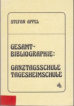 Imagen del vendedor de GESAMTBIBLIOGRAPHIE : GANZTAGSSCHULE - TAGESHEIMSCHULE a la venta por Bcher bei den 7 Bergen