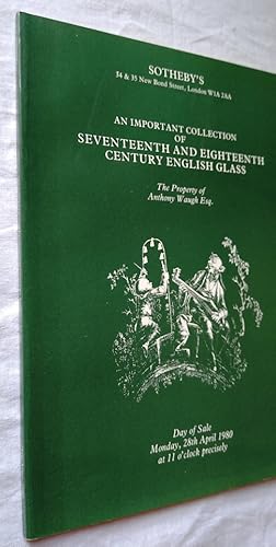 An Important Collection of Seventeenth and Eighteenth Century English Glass The property of Antho...