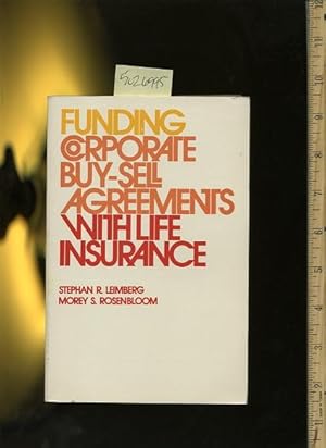 Immagine del venditore per Funding Corporate Buy Sell Agreements with Life Insurance [Critical / Practical Study ; Review Reference ; Biographical Details ; in Depth Research ; Practice / Process Explained ; Eductation / Learning ; discussion] venduto da GREAT PACIFIC BOOKS
