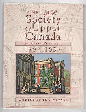 Seller image for The Law Society of Upper Canada and Ontario's Lawyers 1797-1997 for sale by Riverwash Books (IOBA)