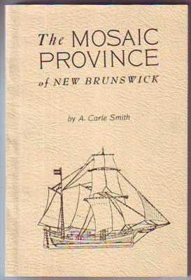 Image du vendeur pour The Mosaic Province of New Brunswick mis en vente par Augustine Funnell Books