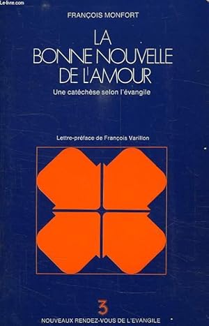 Seller image for LA BONNE NOUVELLE DE L'AMOUR, UNE CATECHESE SELON L'EVANGILE for sale by Le-Livre