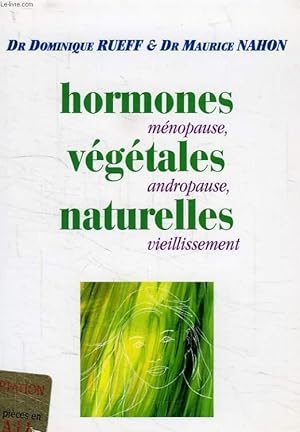 Image du vendeur pour HORMONES VEGETALES NATURELLES, MENOPAUSE, ANDROPAUSE, VIEILLISSEMENT mis en vente par Le-Livre