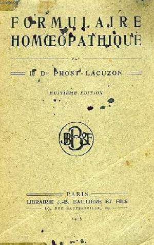 Bild des Verkufers fr FORMULAIRE HOMOEOPATHIQUE, OU GUIDE PATHOGENETIQUE USUEL POUR TRAITER SOI-MEME LES MALADIES zum Verkauf von Le-Livre