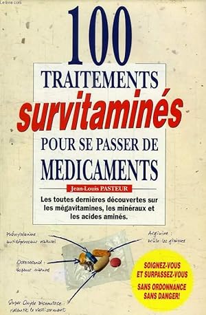 Bild des Verkufers fr 100 TRAITEMENTS SURVITAMINES POUR SE PASSER DE MEDICAMENTS zum Verkauf von Le-Livre