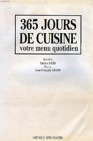 Immagine del venditore per 365 JOURS DE CUISINE, VOTRE MENU QUOTIDIEN venduto da Le-Livre