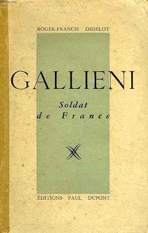 Imagen del vendedor de GALLIENI, SOLDAT DE FRANCE a la venta por Le-Livre