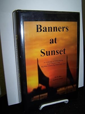Bild des Verkufers fr Banners at Sunset: An Anthology of WWII Stories from Veterans of the Big Stone County/ Big Stone Lake Area. zum Verkauf von Zephyr Books