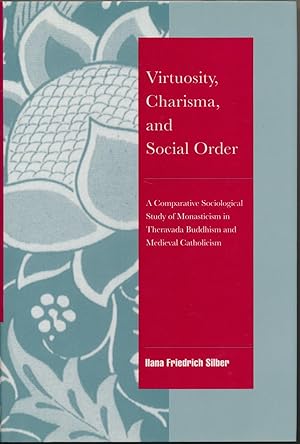 Virtuosity, Charisma, and Social Order: A Comparative Sociological Study of Monasticism in Therav...