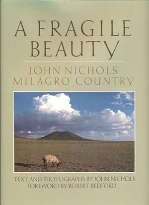 Imagen del vendedor de A Fragile Beauty: John Nichols' Milagro Country a la venta por Ken Sanders Rare Books, ABAA