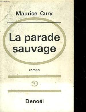 Bild des Verkufers fr LA PARADE SAUVAGE. zum Verkauf von Le-Livre