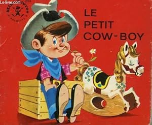 Bild des Verkufers fr LE PETIT COW-BOY zum Verkauf von Le-Livre