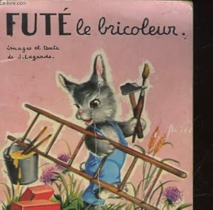 Seller image for FUTE LE BRICOLEUR for sale by Le-Livre