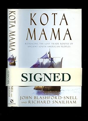 Imagen del vendedor de Kota Mama; Retracing the Lost Trade Routes of Ancient South American Peoples [Signed] a la venta por Little Stour Books PBFA Member